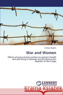 War and Women Hughes Lindsay 9783659321795 LAP Lambert Academic Publishing - książka