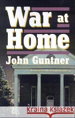 War at Home John Guntner 9780738820118 Xlibris - książka