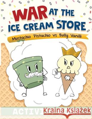 War at the Ice Cream Store: Activity Book Cheryl Daveiga Dave Gibson 9781736395172 Waterhole Productions LLC - książka