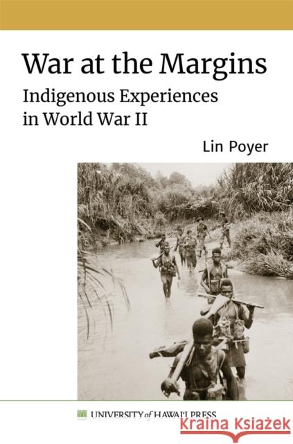 War at the Margins: Indigenous Experiences in World War II Lin Poyer 9780824891817 University of Hawaii Press - książka