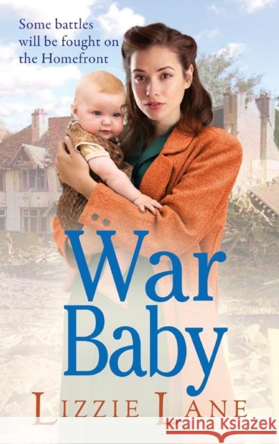 War Baby: A historical saga you won't be able to put down by Lizzie Lane Lizzie Lane 9781802808216 Boldwood Books Ltd - książka