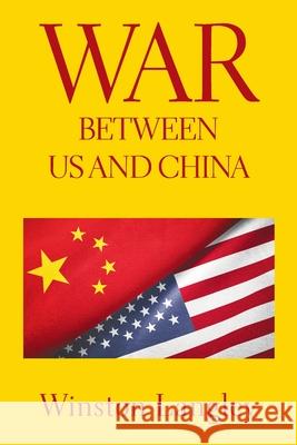 War Between Us and China Winston Langley 9781664192287 Xlibris Us - książka