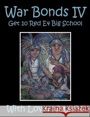 War Bonds IV: Get 10 Red E4 Big School with Love, Natasha Natasha 9781425976460 Authorhouse - książka