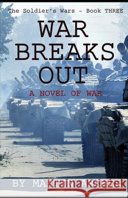 War Breaks Out: What would have happened if there had been a war between NATO and the Soviet Union Martin Archer 9781075434877 Independently Published - książka