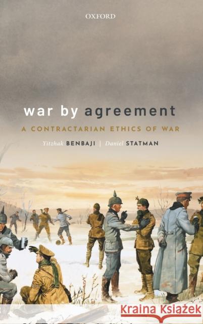 War by Agreement: A Contractarian Ethics of War Benbaji, Yitzhak 9780199577194 Oxford University Press - książka