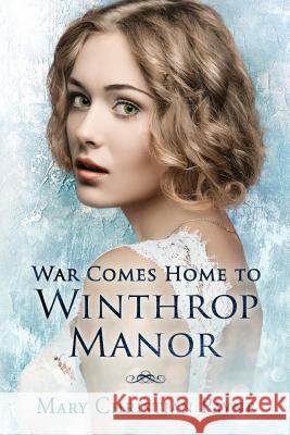 War Comes Home to Winthrop Manor: An English Family Saga Mary Christian Payne 9781631610585 Tck Publishing - książka