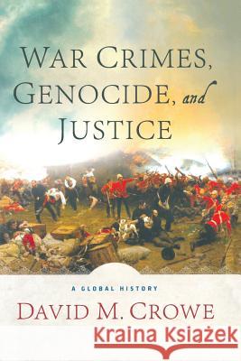 War Crimes, Genocide, and Justice: A Global History Crowe, D. 9781349383948 Palgrave MacMillan - książka