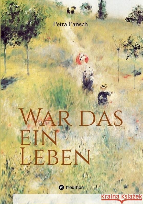 War das ein Leben Pansch, Petra 9783347543270 tredition - książka