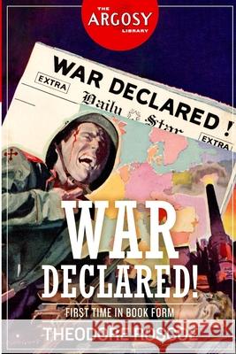 War Declared! Theodore Roscoe 9781618275547 Steeger Books - książka