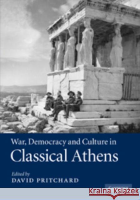 War, Democracy and Culture in Classical Athens David M Pritchard 9780521190336  - książka