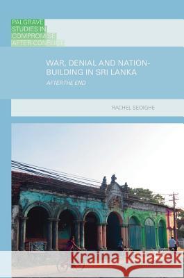 War, Denial and Nation-Building in Sri Lanka: After the End Seoighe, Rachel 9783319563237 Palgrave MacMillan - książka