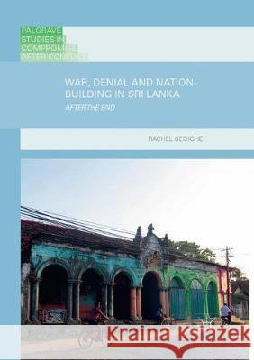 War, Denial and Nation-Building in Sri Lanka: After the End Seoighe, Rachel 9783319858852 Palgrave MacMillan - książka