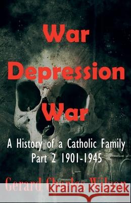 War Depression War Gerard Charles Wilson 9798224046461 Gerard Charles Wilson Publisher - książka