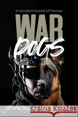 War Dogs: A Modern Breed of Heroes Park, Tony 9781922389039 Ajp - książka