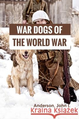 War Dogs of the World War Anderson I. John 9789354780608 Zinc Read - książka