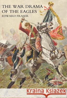 War Drama of the Eagles Fraser Edwar 9781847345301 Naval & Military Press - książka