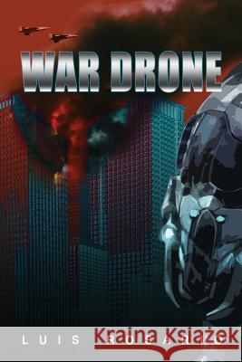 War Drone Luis Rosario 9781480974050 Rosedog Books - książka