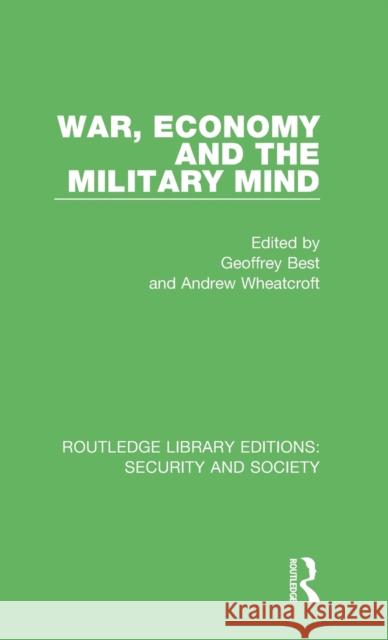 War, Economy and the Military Mind Geoffrey Best Andrew Wheatcroft 9780367616434 Routledge - książka