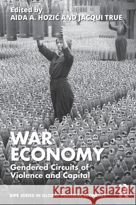 War Economy: Gendered Circuits of Violence and Capital  9781032935591 Routledge - książka