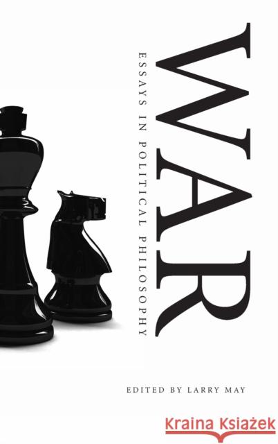 War: Essays in Political Philosophy May, Larry 9780521876377 Cambridge University Press - książka