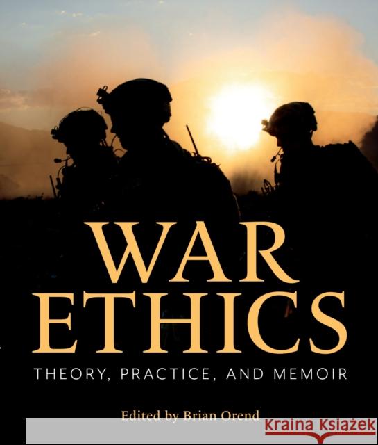 War Ethics: Theory, Practice, and Memoir  9781554813612 Broadview Press Ltd - książka