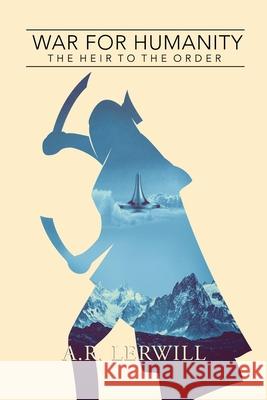 War for Humanity: The Heir to the Order A. R. Lerwill 9781527261570 Nielsen Barcode Services - książka