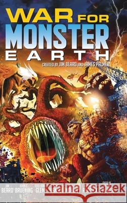 War for Monster Earth Jim Beard, Russell Nohelty, James Palmer 9781008942738 Lulu.com - książka