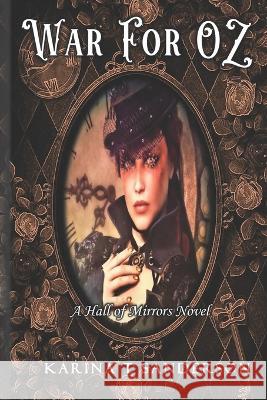 War for Oz: A Hall of Mirrors Novel Karina Sanderson   9798357186027 Independently Published - książka