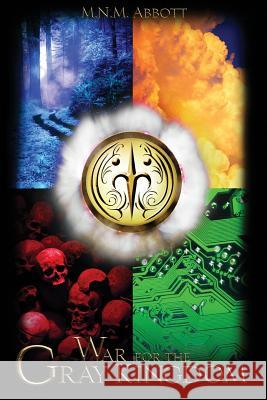War For the Gray Kingdom Abbott, M. N. M. Abbott 9780989700832 Mychal-Ana Noelani Michiko Abbott - książka