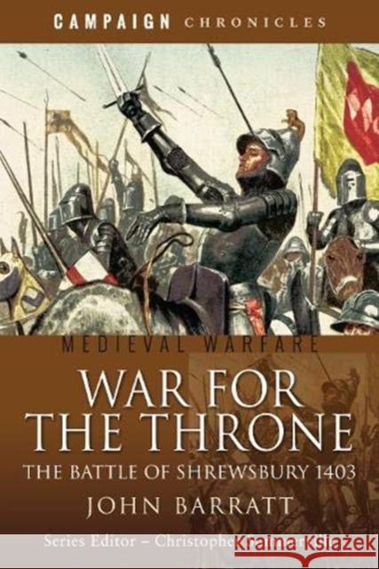 War for the Throne: The Battle of Shrewsbury 1403 John Barratt 9781526791863 Pen & Sword Books Ltd - książka
