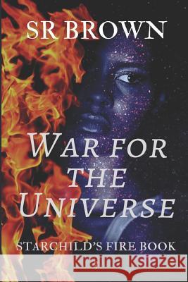 War for the Universe: Starchild's Fire Book 3 Sr. Brown 9781079351118 Independently Published - książka