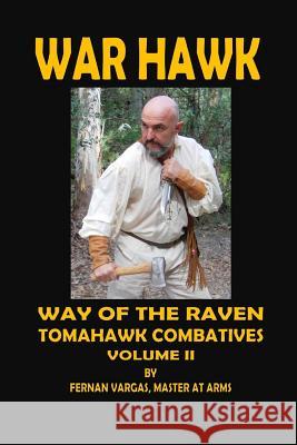 War Hawk: Tomahawk Combatives Volume Two Fernan Vargas 9781387047352 Lulu.com - książka