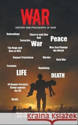 War: History and Philosophy of War Rear Admiral Joseph H. Miller 9781546214441 Authorhouse - książka