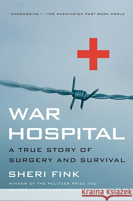 War Hospital: A True Story of Surgery and Survival Sheri Fink Kate Darnton 9781586482671 PublicAffairs - książka