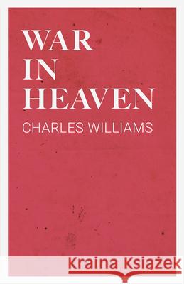 War in Heaven Charles Williams (University of Washington Tacoma) 9781528711777 Read Books - książka
