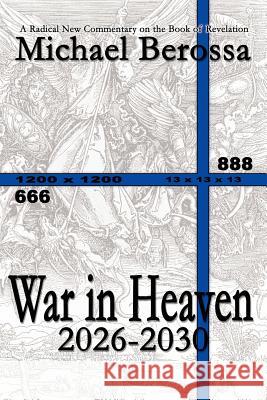 War in Heaven: 2026-2030 Berossa, Michael 9781420859782 Authorhouse - książka