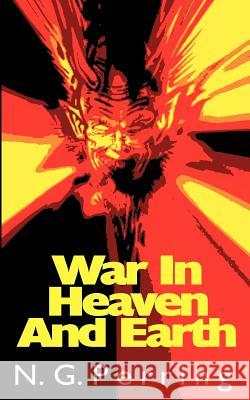 War In Heaven and Earth N. G. Perring 9781932077421 New Generation Publishing - książka