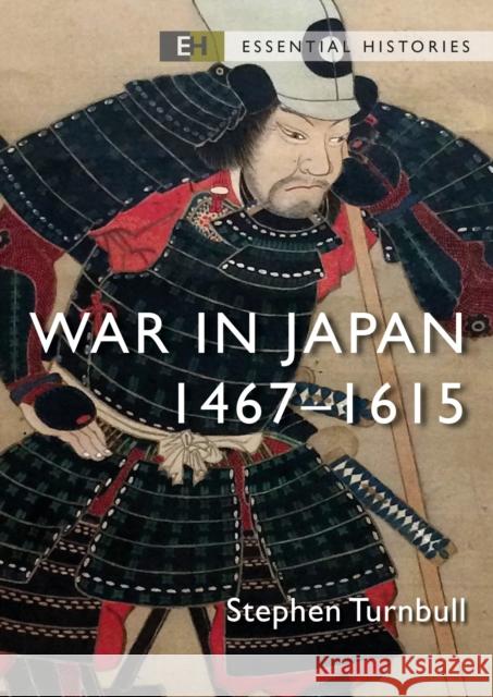 War in Japan: 1467–1615 Stephen (Author) Turnbull 9781472851185 Bloomsbury Publishing PLC - książka