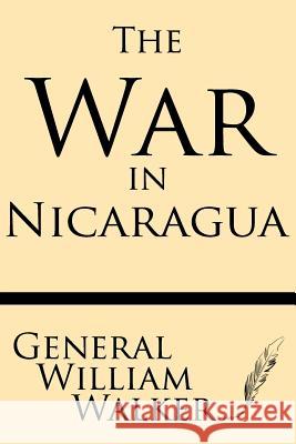 War in Nicaragua William, Jr. Walker 9781628450446 Windham Press - książka