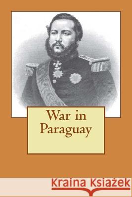 War in Paraguay George Thompson Ricardo Cunha Mattos Portella 9781480265691 Createspace - książka