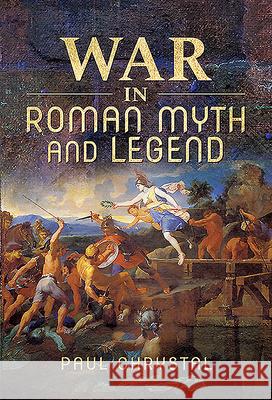 War in Roman Myth and Legend Paul Chrystal 9781526766120 Pen & Sword Military - książka