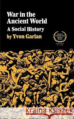 War in the Ancient World: A Social History Yvon Garlan 9780393336511 W. W. Norton & Company - książka