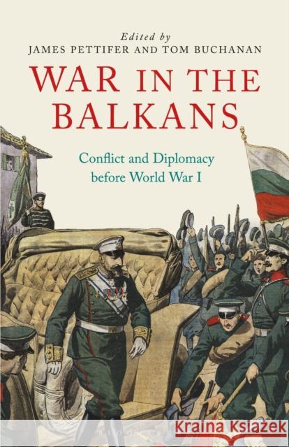 War in the Balkans: Conflict and Diplomacy Before World War I Pettifer, James 9781350153325 Bloomsbury Academic - książka