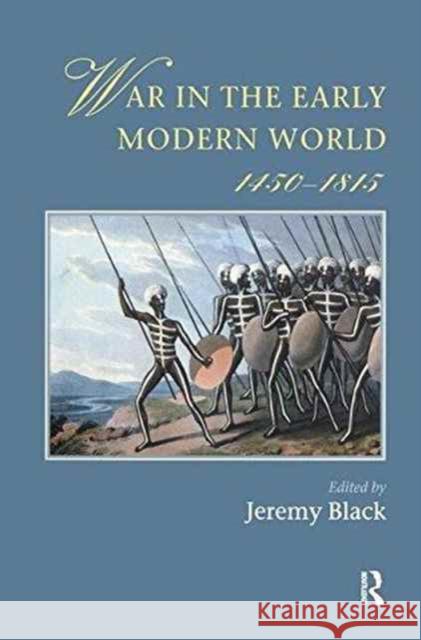 War in the Early Modern World, 1450-1815 Jeremy Black 9781138151161 Routledge - książka