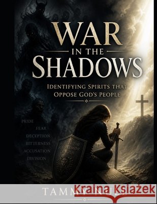 War in the Shadows: Identifying Spirits That Oppose God's People Null, Tammy 9798195621131 Independently Published - książka