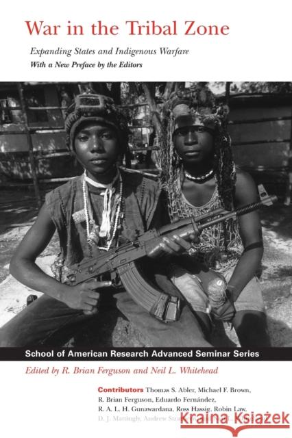 War in the Tribal Zone: Expanding States and Indigenous Warfare Ferguson, R. Brian 9780933452800 School of American Research Press - książka