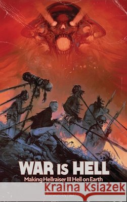War is Hell: Making Hellraiser III Hell on Earth Stewart, Danny 9798887718828 BearManor Media - książka