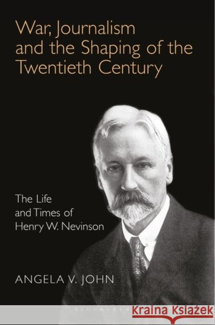 War, Journalism and the Shaping of the Twentieth Century Angela V. John 9781845110819 I. B. Tauris & Company - książka