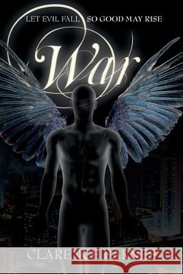 War: Let evil fall so good may rise Barnes, Clarence 9781500683962 Createspace - książka