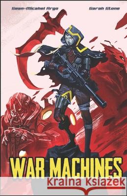 War Machines Sarah Stone Sean-Michael Argo 9781670867216 Independently Published - książka